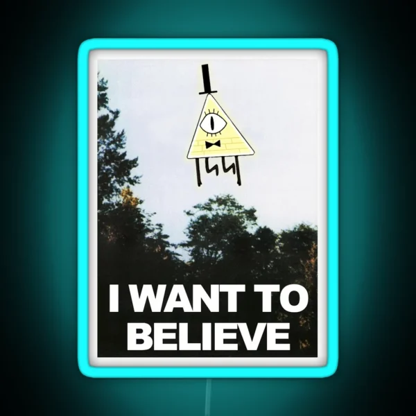 I Want To Believe Bill Cipher RGB Neon Sign