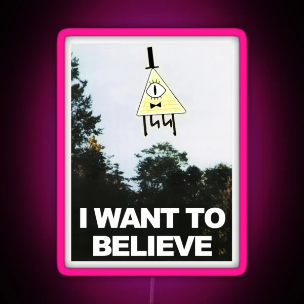 I Want To Believe Bill Cipher RGB Neon Sign