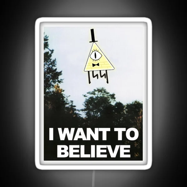 I Want To Believe Bill Cipher RGB Neon Sign