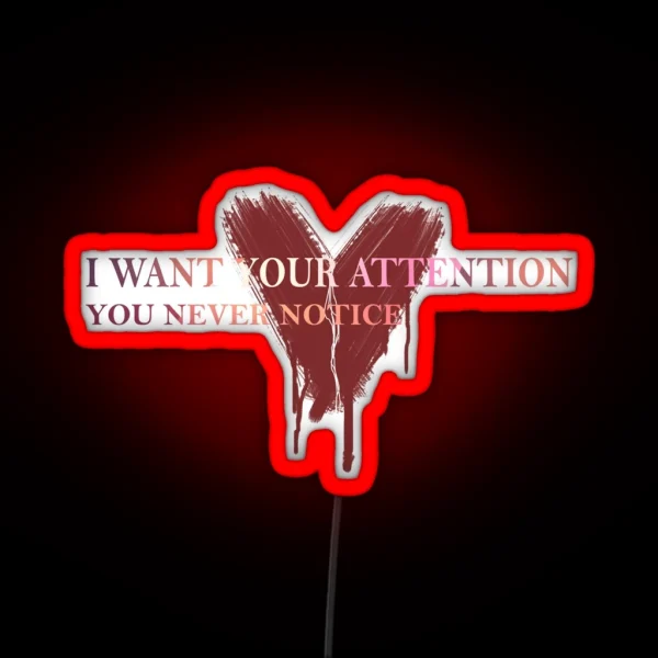 I Want Yor Attention RGB Neon Sign
