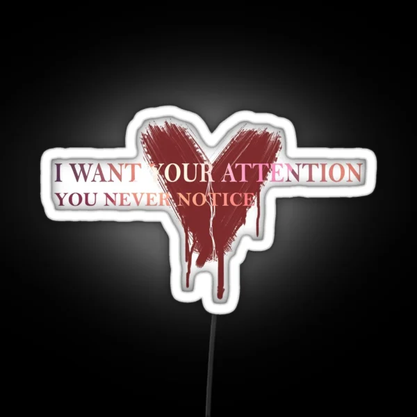 I Want Yor Attention RGB Neon Sign
