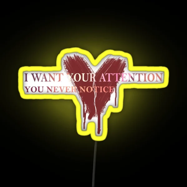 I Want Yor Attention RGB Neon Sign