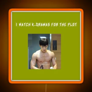 I Watch K Dramas For The Plot RGB Neon Sign