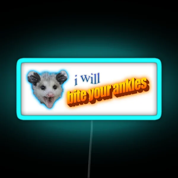 I Will Bite Your Ankles Possum RGB Neon Sign
