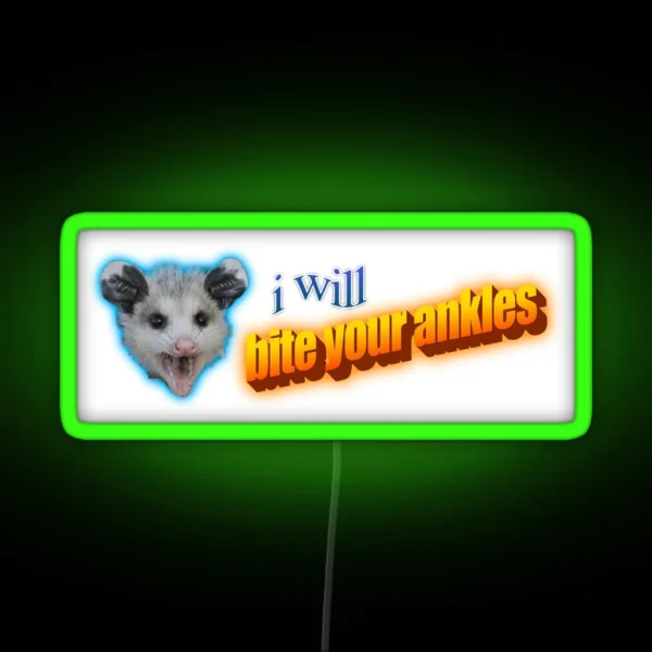 I Will Bite Your Ankles Possum RGB Neon Sign