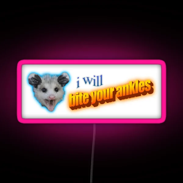 I Will Bite Your Ankles Possum RGB Neon Sign