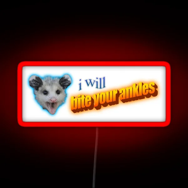 I Will Bite Your Ankles Possum RGB Neon Sign