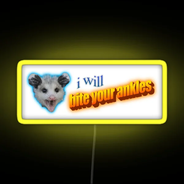 I Will Bite Your Ankles Possum RGB Neon Sign