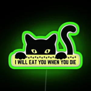 I Will Eat You When You Die RGB Neon Sign