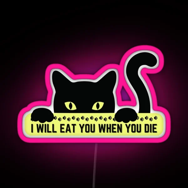 I Will Eat You When You Die RGB Neon Sign