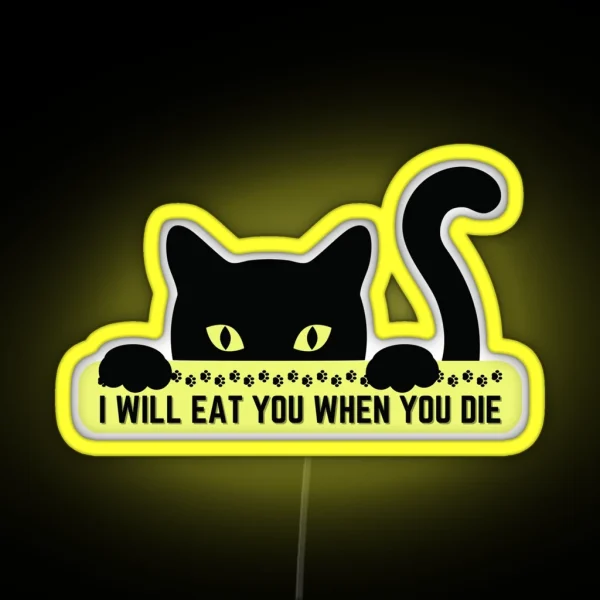 I Will Eat You When You Die RGB Neon Sign