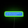 I Will Probably Be Late RGB Neon Sign - Image 4