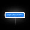 I Will Probably Be Late RGB Neon Sign