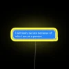I Will Probably Be Late RGB Neon Sign - Image 5