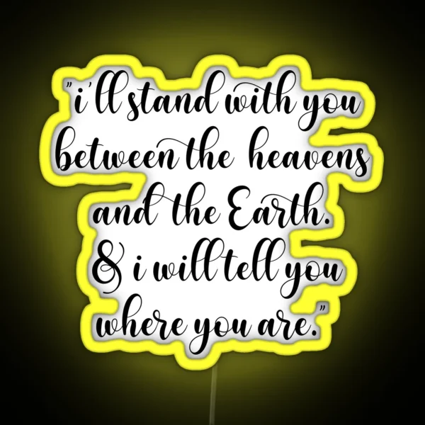 I Will Stand With You Between The Heaven And The Earth Queen Charlotte And George Netflix Bridgerton Quote RGB Neon Sign