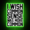 I Wish Common Sense Was More Common RGB Neon Sign - Image 4