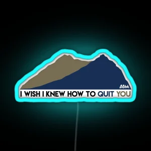 I Wish I Knew How To Quit You Brokeback Mountain RGB Neon Sign