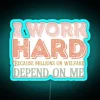 I Work Hard Because Millions On Welfare Depend On Me RGB Neon Sign - Image 3