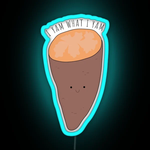 I Yam What I Yam RGB Neon Sign