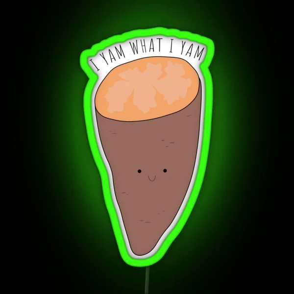 I Yam What I Yam RGB Neon Sign