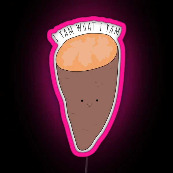 I Yam What I Yam RGB Neon Sign