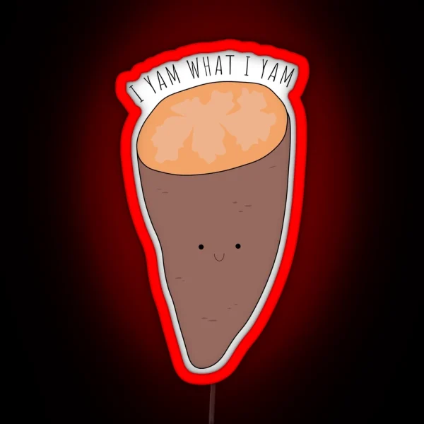 I Yam What I Yam RGB Neon Sign