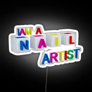 Iam A Nail Artist RGB Neon Sign