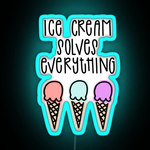 Ice Cream Solves Everything RGB Neon Sign