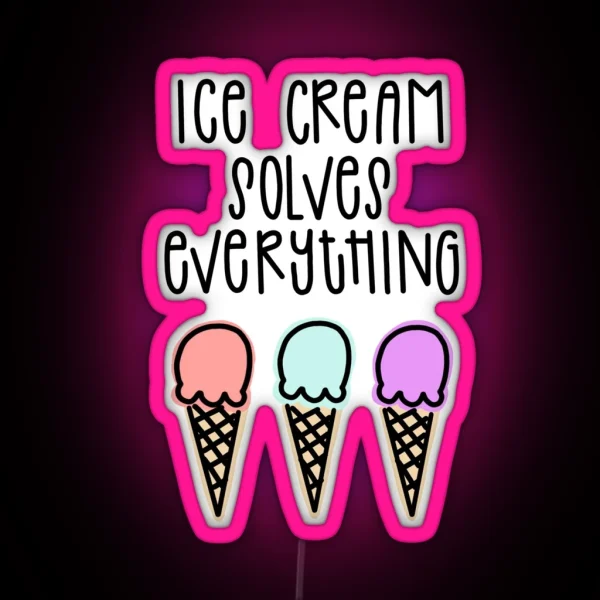 Ice Cream Solves Everything RGB Neon Sign
