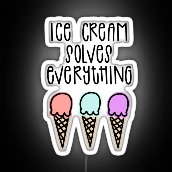 Ice Cream Solves Everything RGB Neon Sign