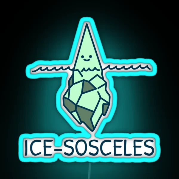 Ice Sosceles Math Pun Like An Iceberg RGB Neon Sign