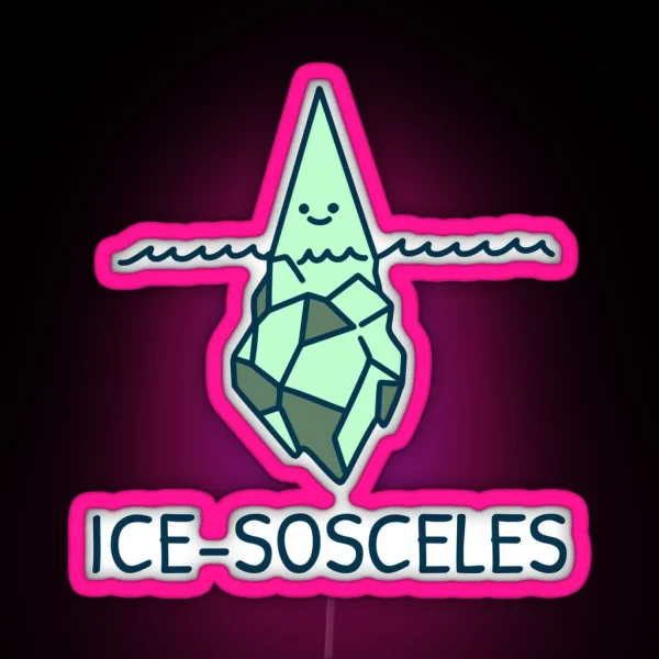 Ice Sosceles Math Pun Like An Iceberg RGB Neon Sign