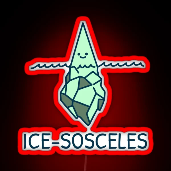 Ice Sosceles Math Pun Like An Iceberg RGB Neon Sign