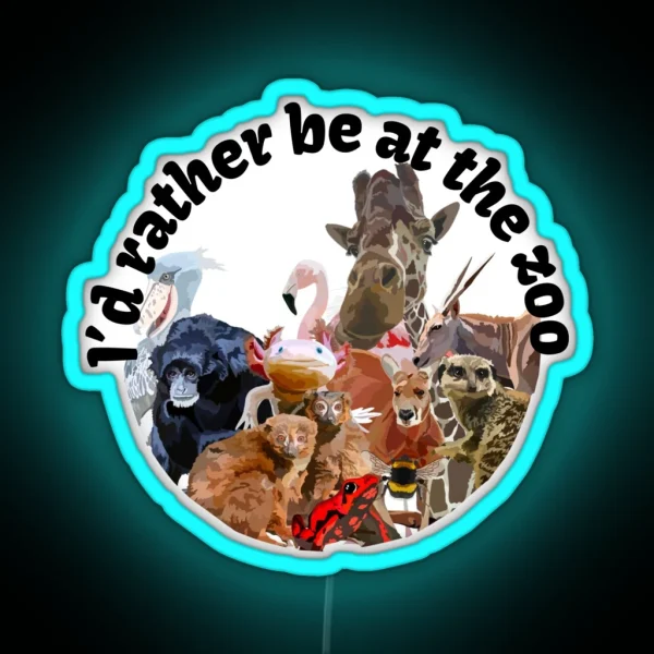 Id Rather Be At The Zoo RGB Neon Sign