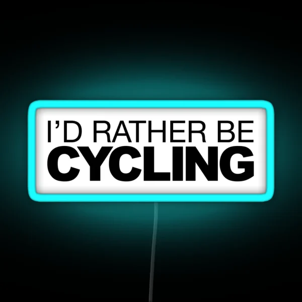 Id Rather Be Cycling RGB Neon Sign
