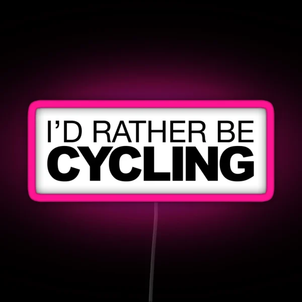 Id Rather Be Cycling RGB Neon Sign