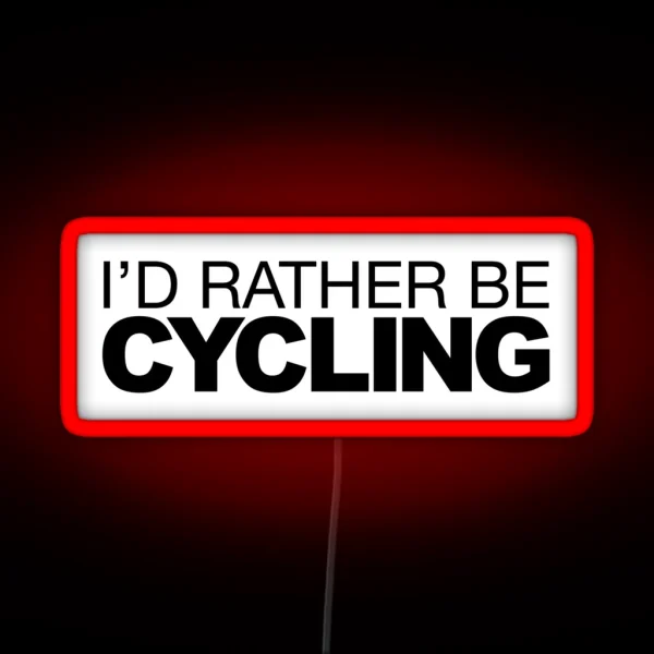 Id Rather Be Cycling RGB Neon Sign