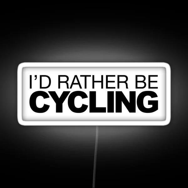 Id Rather Be Cycling RGB Neon Sign