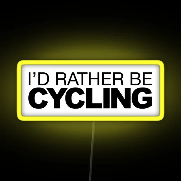Id Rather Be Cycling RGB Neon Sign