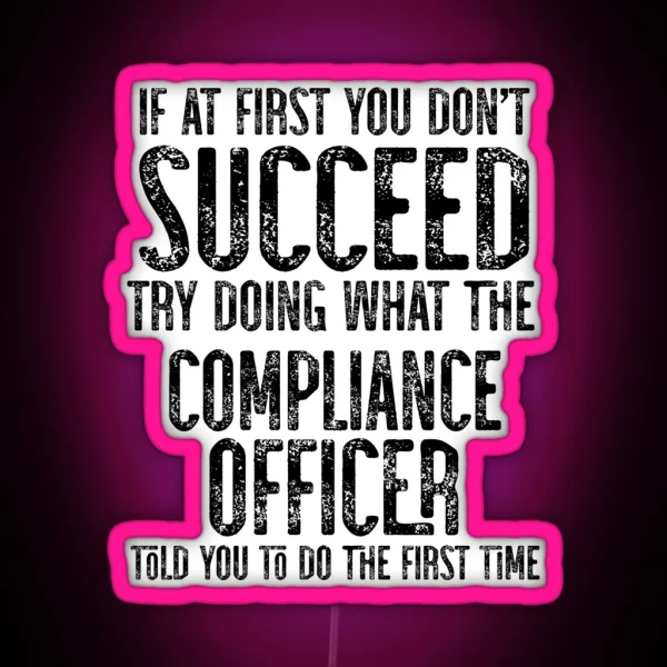 If At First You Do Not Succeed Try Doing What RGB Neon Sign