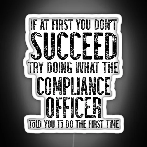 If At First You Do Not Succeed Try Doing What RGB Neon Sign