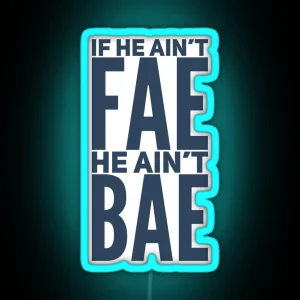 If He Ain T Fae RGB Neon Sign