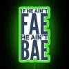 If He Ain T Fae RGB Neon Sign - Image 3