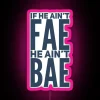 If He Ain T Fae RGB Neon Sign - Image 6