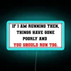 If I Am Running Then Things Have Gone Poorly And You Should Run Too RGB Neon Sign - Image 3
