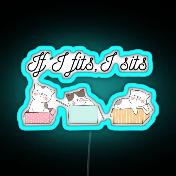 If I Fits I Sits Black Text RGB Neon Sign