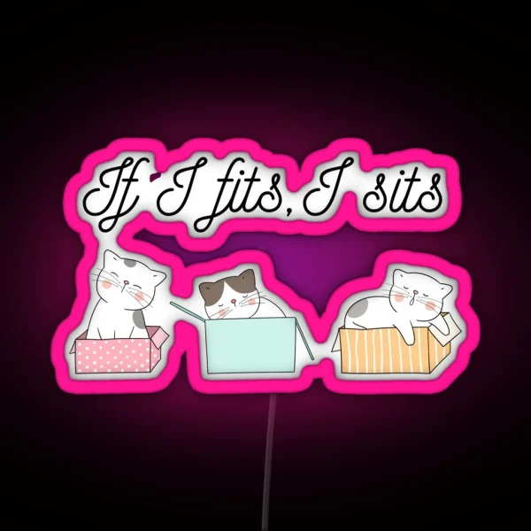 If I Fits I Sits Black Text RGB Neon Sign