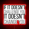 If It Doesnt Challenge You It Doesnt Change You RGB Neon Sign - Image 2