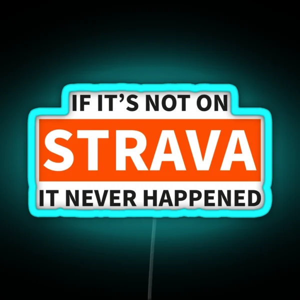 If It S Not On Strava RGB Neon Sign