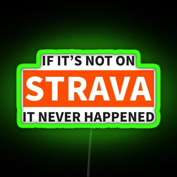 If It S Not On Strava RGB Neon Sign